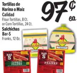 El Super Calidad Flour Tortillas, 8 Ct. or Corn Tortillas, 24 Ct. Salchichas Bar-S Franks, 12 Oz offer