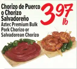El Super Aztec Premium Bulk Pork Chorizo or Salvadorean Chorizo offer