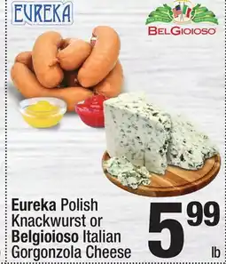 Super King Markets Eureka Polish Knackwurst or Belgioioso Italian Gorgonzola Cheese offer