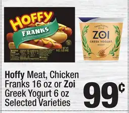 Super King Markets Hoffy Meat, Chicken Franks 16 oz or Zoi Greek Yogurt 6 oz offer