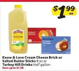 Winn Dixie Know & Love Cream Cheese Brick or Salted Butter Sticks or Turkey Hill Drinks offer