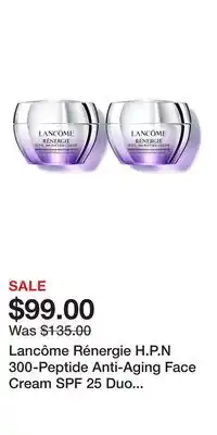 Nordstrom Lancôme Rénergie H.P.N 300-Peptide Anti-Aging Face Cream SPF 25 Duo $300 Value offer
