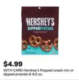 CVS Hershey's Popped snack mix or dipped pretzels offer