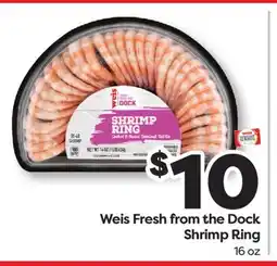 Weis Markets Weis Fresh from the Dock Shrimp Ring offer
