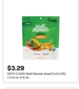 CVS Well Market dried fruit 0.85-1.3 oz or 4-6 oz offer