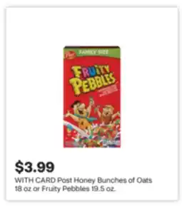 CVS Post Honey Bunches of Oats 18 oz or Fruity Pebbles 19.5 oz offer