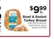 ShopRite Bowl & Basket Turkey Breast offer