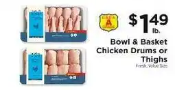 ShopRite Bowl & Basket Chicken Drums or Thighs offer