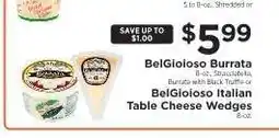 ShopRite BelGioioso Burrata or BelGioioso Italian Table Cheese Wedges offer