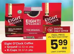 ACME Eight O'Clock Coffee Ground 11-12 oz. pkg. K - Cups 10-12 ct. pkg offer