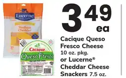 ACME Cacique Queso Fresco Cheese 10 oz. pkg. or Lucerne Cheddar Cheese Snackers 7.5 oz offer