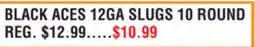 Dunham's Sports BLACK ACES 12GA SLUGS 10 ROUND offer