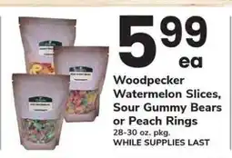 Safeway Woodpecker Watermelon Slices, Sour Gummy Bears or Peach Rings offer