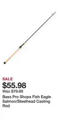 Cabela's Bass Pro Shops Fish Eagle Salmon/Steelhead Casting Rod offer