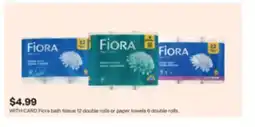 CVS Fiora bath tissue 12 double rolls or paper towels 6 double rolls offer