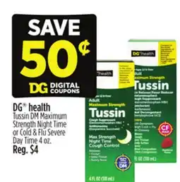 Dollar General DG health Tussin DM Maximum Strength Night Time or Cold & Flu Severe Day Time offer