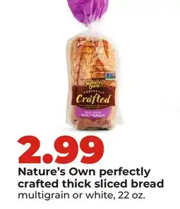 Hy-Vee Nature's Own perfectly crafted thick sliced bread offer