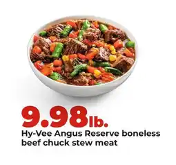 Hy-Vee Hy-Vee Angus Reserve boneless beef chuck stew meat offer