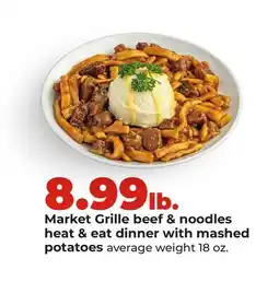 Hy-Vee Market Grille beef & noodles heat & eat dinner with mashed potatoes offer