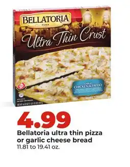 Hy-Vee Bellatoria ultra thin pizza or garlic cheese bread offer