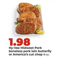 Hy-Vee Hy-Vee Midwest Pork boneless pork loin butterfly or America's cut chop offer