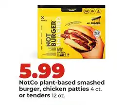 Hy-Vee NotCo plant-based smashed burger, chicken patties 4 ct. or tenders 12 oz offer