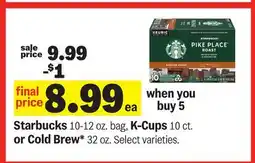 Meijer Starbucks 10-12 oz. bag, K-Cups 10 ct. or Cold Brew* 32 oz offer