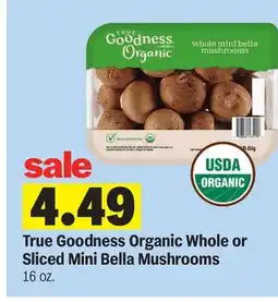 Meijer True Goodness Organic Whole or Sliced Mini Bella Mushrooms offer