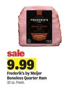 Meijer Frederik's by Meijer Boneless Quarter Ham offer
