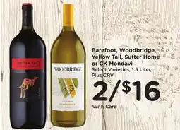 Ralphs Barefoot, Woodbridge, Yellow Tail, Sutter Home or CK Mondavi offer