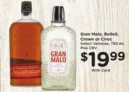 Ralphs Gran Malo, Bulleit, Crown or Ciroc offer