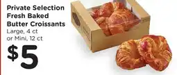 Ralphs Private Selection Fresh Baked Butter Croissants offer