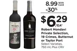 Ralphs Robert Mondavi Private Selection, 19 Crimes, Butternut or Taylor Port offer