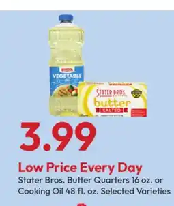 Stater Bros Stater Bros. Butter Quarters 16 oz. or Cooking Oil 48 fl. oz offer