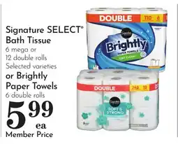 Pavilions Signature SELECT Bath Tissue 6 mega or 12 double rolls or Brightly Paper Towels 6 double rolls offer