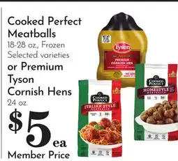 Pavilions Cooked Perfect Meatballs 18-28 oz., Frozen Selected varieties or Premium Tyson Cornish Hens 24 oz offer