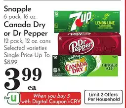 Pavilions Snapple 6 pack, 16 oz. Canada Dry or Dr Pepper 12 pack, 12 oz. cans offer