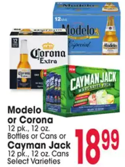 Jewel-Osco Modelo or Corona 12 pk., 12 oz. Bottles or Cans or Cayman Jack 12 pk., 12 oz. Cans offer