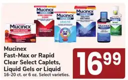 Jewel-Osco Mucinex Fast-Max or Rapid Clear Select Caplets, Liquid Gels or Liquid offer