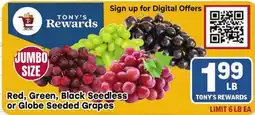 Tony’s Fresh Market Red, Green, Black Seedless or Globe Seeded Grapes offer
