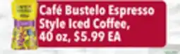 Tony’s Fresh Market Café Bustelo Espresso Style Iced Coffee offer