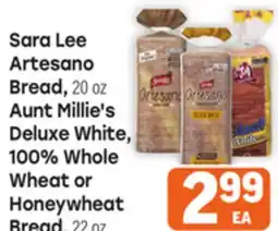 Tony’s Fresh Market Sara Lee Artesano Bread, 20 oz Aunt Millie's Deluxe White, 100% Whole Wheat or Honeywheat Bread offer