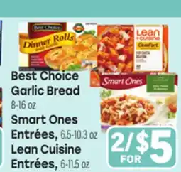 Tony’s Fresh Market Best Choice Garlic Bread 8-16 oz Smart Ones Entrées, 6.5-10.3 oz Lean Cuisine Entrées, 6-11.5 oz offer