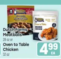 Tony’s Fresh Market Dutch Farms Meatballs 28oz or Oven to Table Chicken 32oz offer