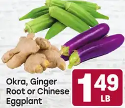 Tony’s Fresh Market Okra, Ginger Root or Chinese Eggplant offer