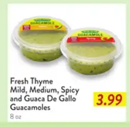 Fresh Thyme Fresh Thyme Mild, Medium, Spicy and Guaca De Gallo Guacamoles offer