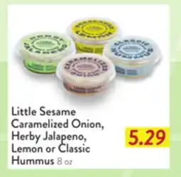 Fresh Thyme Little Sesame Caramelized Onion, Herby Jalapeno, Lemon or Classic Hummus offer