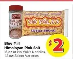 Food 4 Less Blue Mill Himalayan Pink Salt or No Yolks Noodles offer