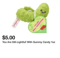 Five Below You Are Dill-Lightful! With Gummy Candy 1oz offer