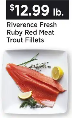Heinen's Riverence Fresh Ruby Red Meat Trout Fillets offer